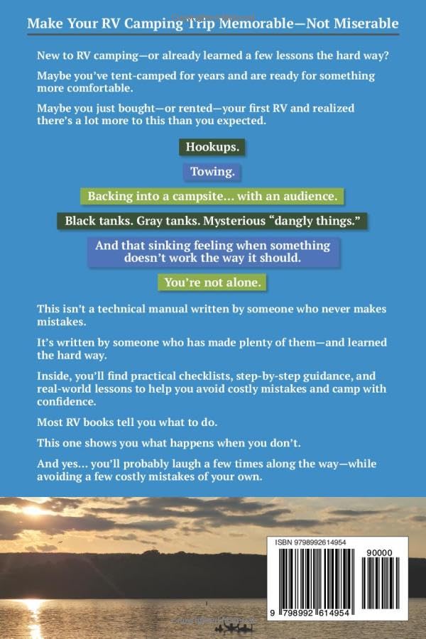 Make Your RV Camping Trip Memorable - Not Miserable: A Beginner's Guide to RV Ownership - Funny Lessons, Real Mistakes & Practical RV Wisdom